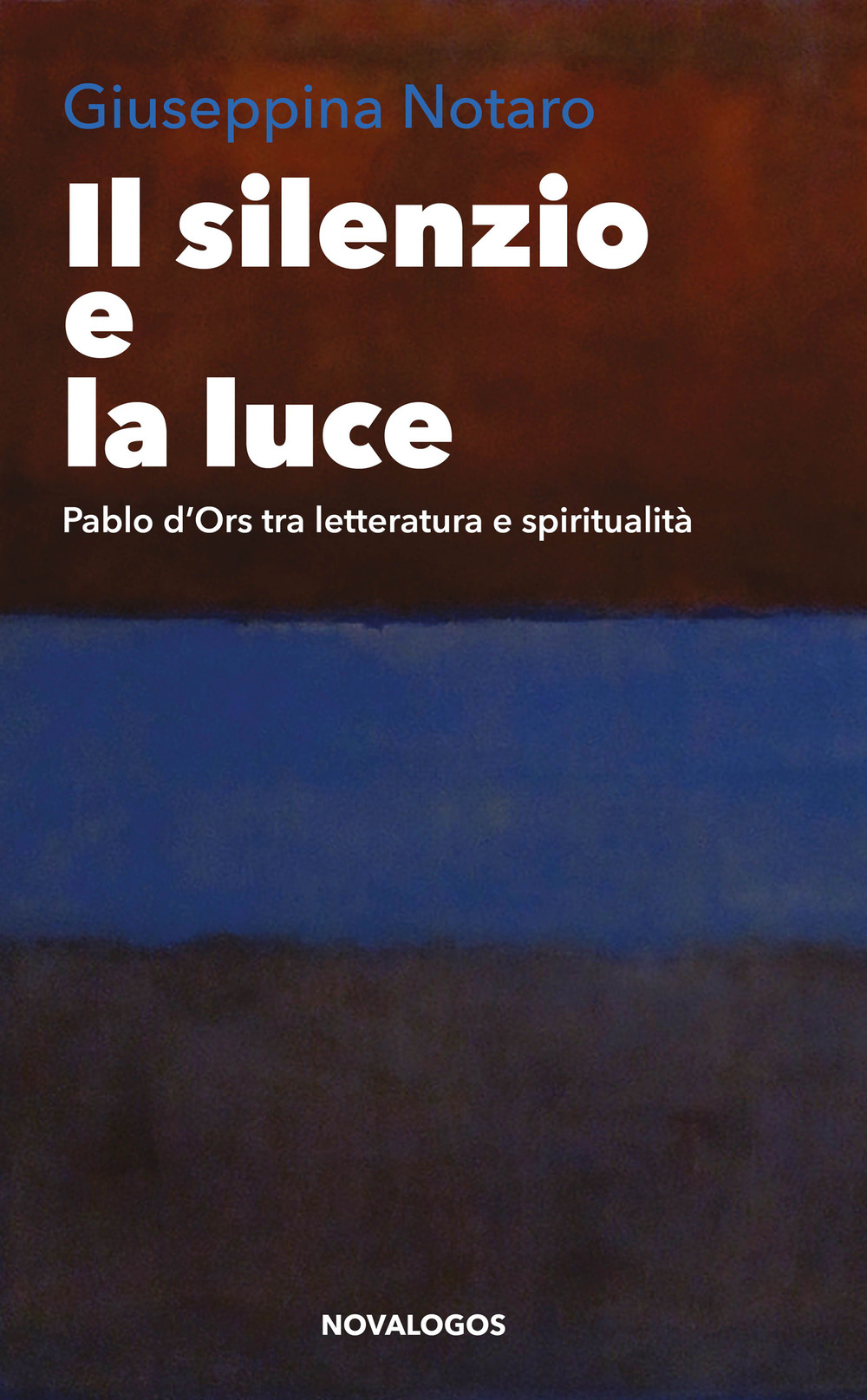 Il silenzio e la luce. Pablo d'Ors tra letteratura e spiritualità