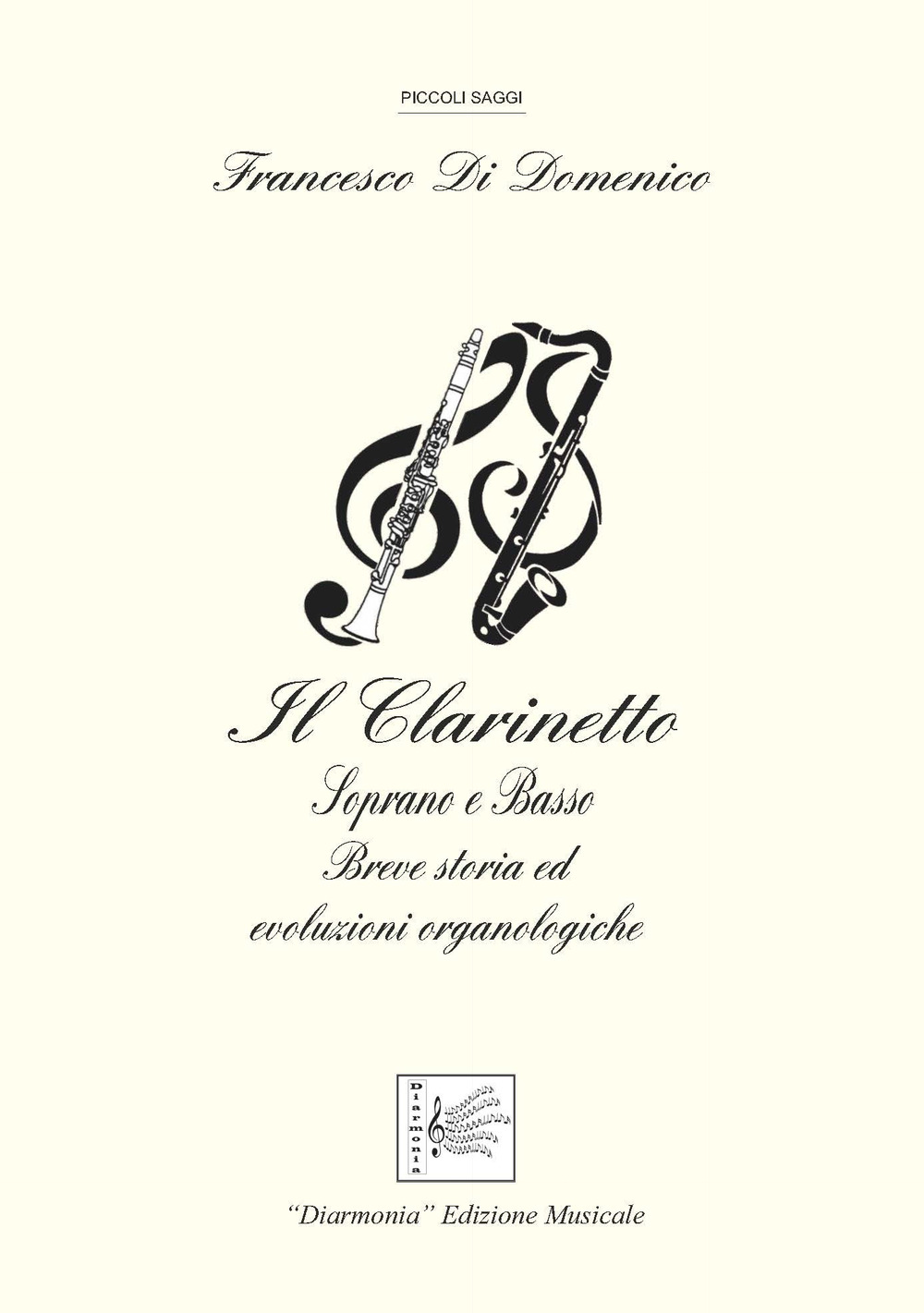 Il clarinetto. Soprano e basso. Breve storia ed evoluzioni organologiche