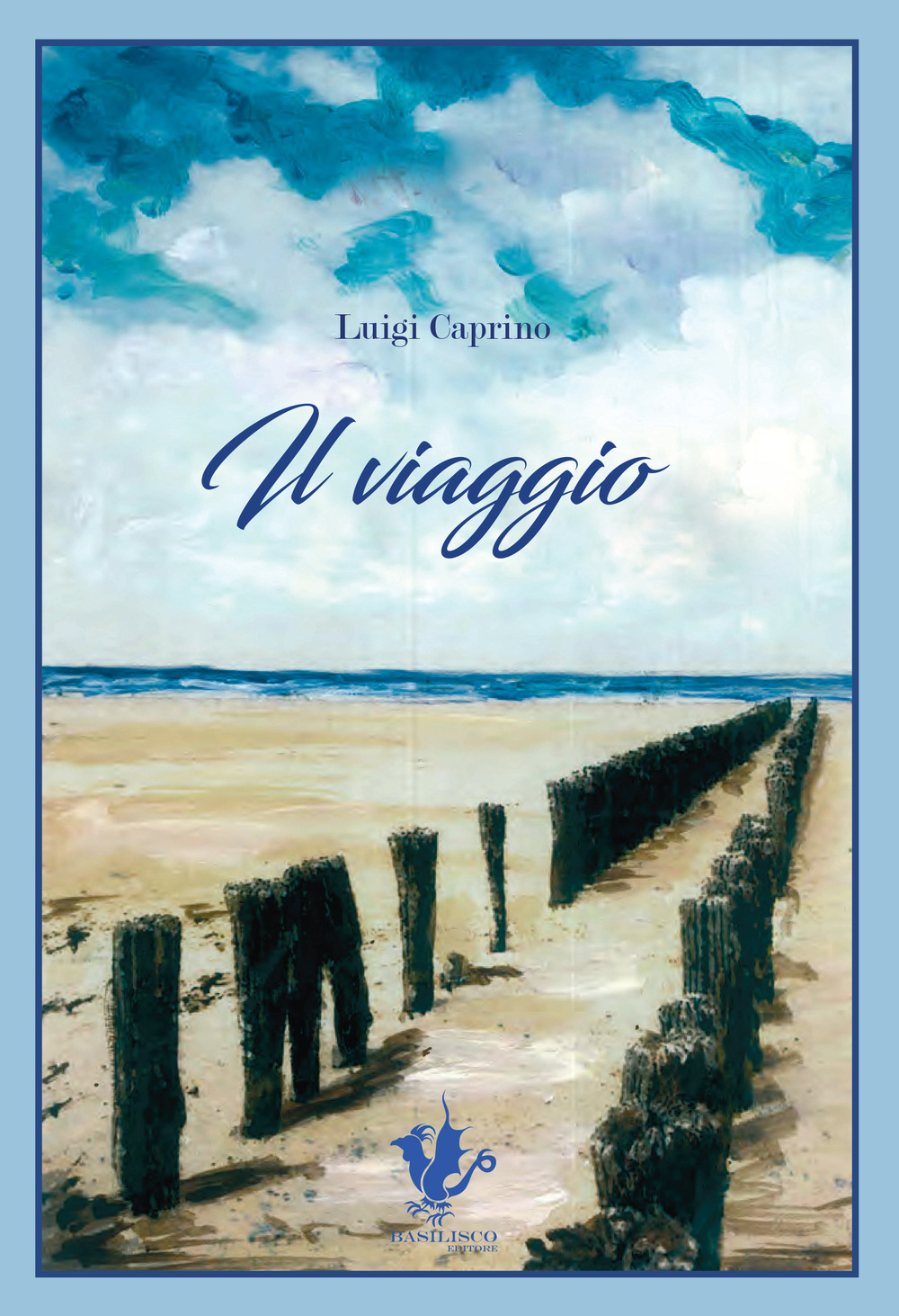 Il viaggio - Luigi Caprino - Libro - Basilisco