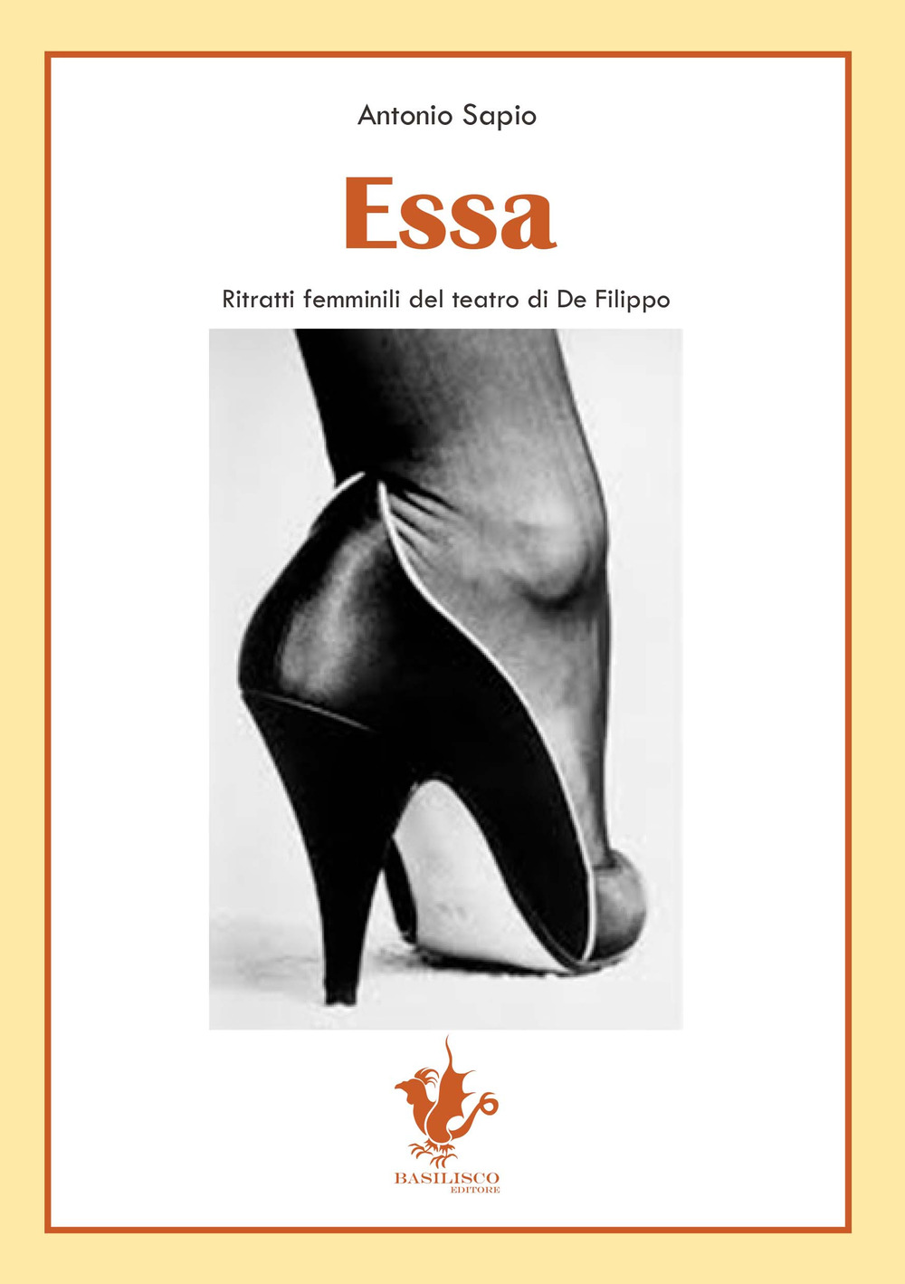 Essa. Ritratti femminili del teatro di De Filippo - Antonio Sapio - Libro - Basilisco