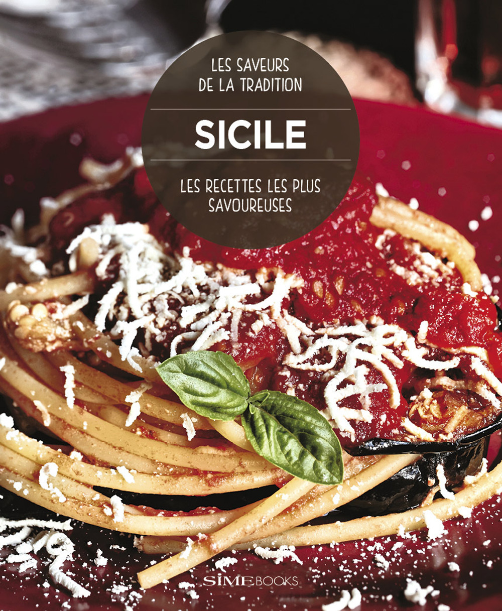 Sicile. Les recettes les plus savoureuses. Les saveurs de la tradition