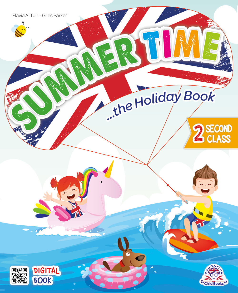 Summer time. The holiday book. Per la 2ª classe della Scuola elementare. Ediz. per la scuola