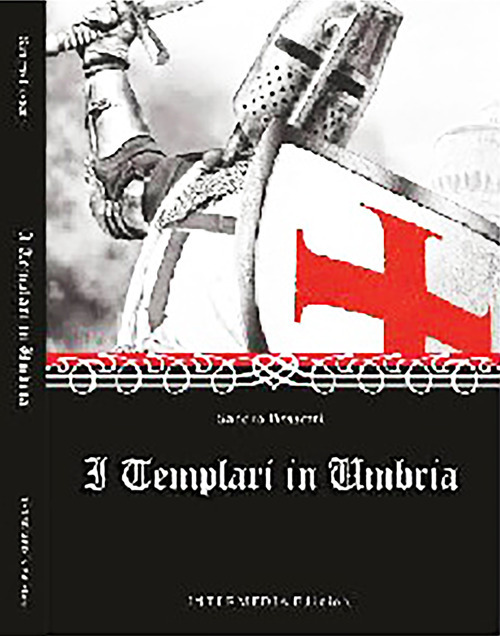 I templari in Umbria - Sandro Bassetti - Libro - Intermedia Edizioni