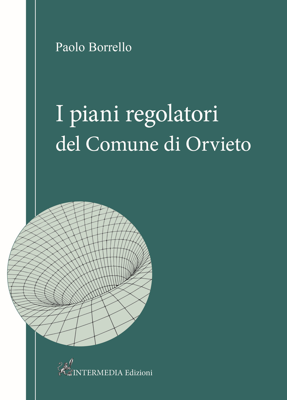 I piani regolatori del comune di Orvieto - Paolo Borrello - Libro - Intermedia Edizioni
