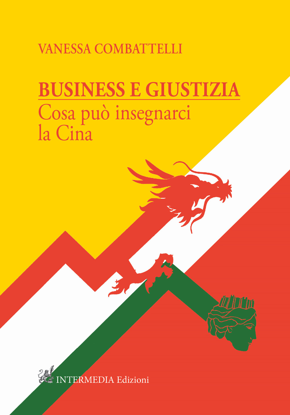 Business e giustizia. Cosa può insegnarci la Cina - Vanessa Combattelli - Libro - Intermedia Edizioni
