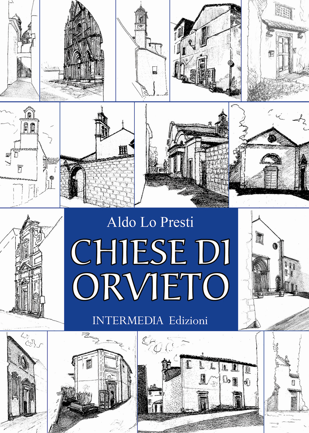 Chiese di Orvieto - Aldo Lo Presti - Libro - Intermedia Edizioni