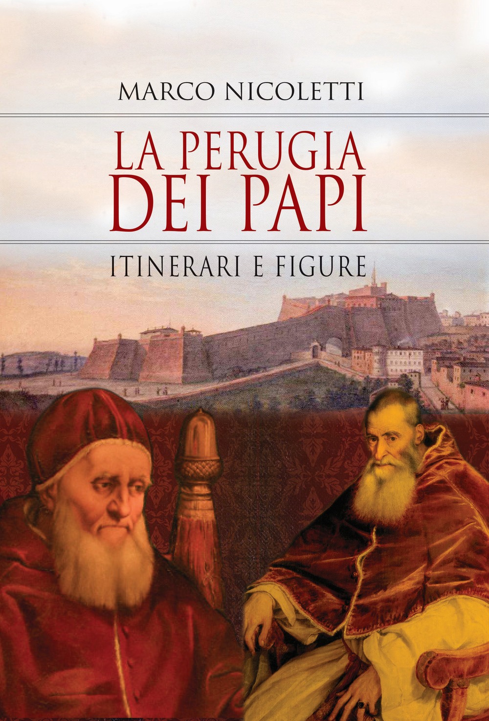 La Perugia dei papi. Itinerari e figure - Marco Nicoletti - Libro - Intermedia Edizioni