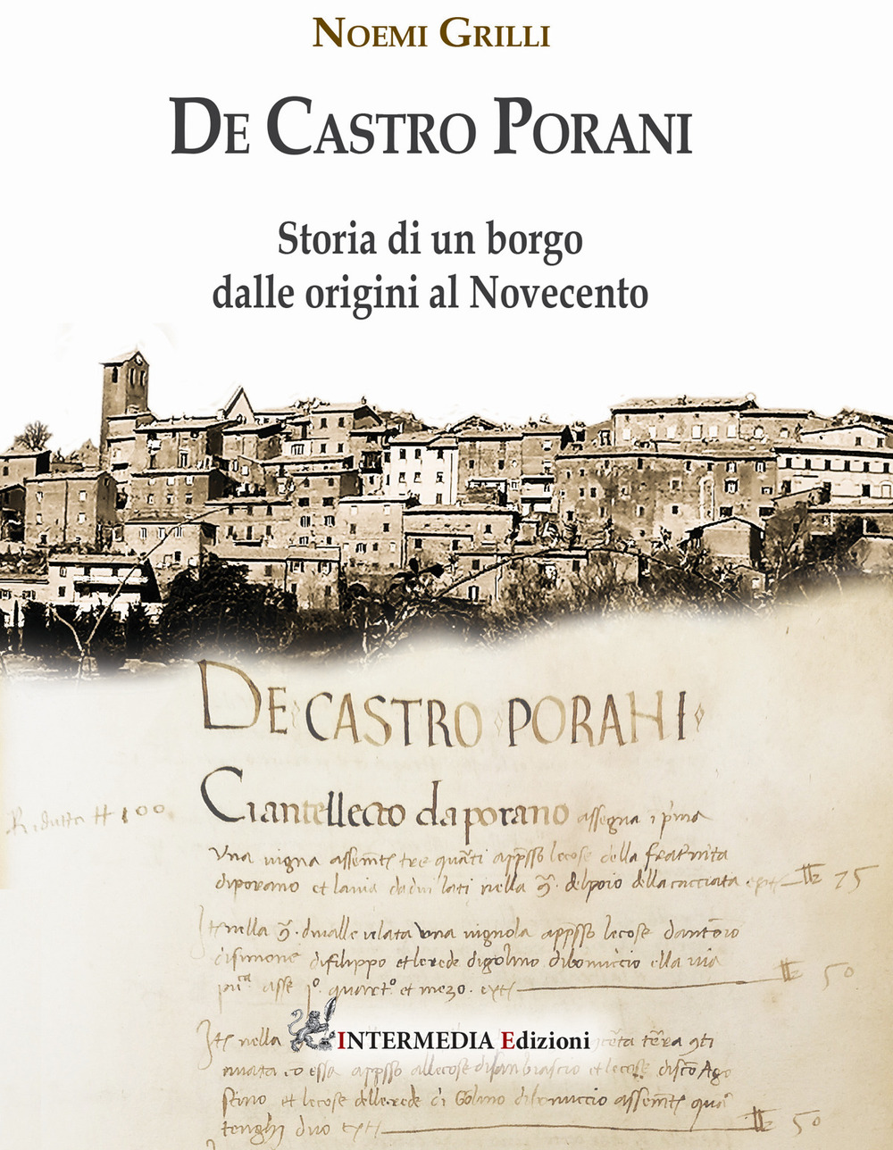 De Castro Porani. Storia di un borgo dalle origini al Novecento - Noemi Grilli - Libro - Intermedia Edizioni