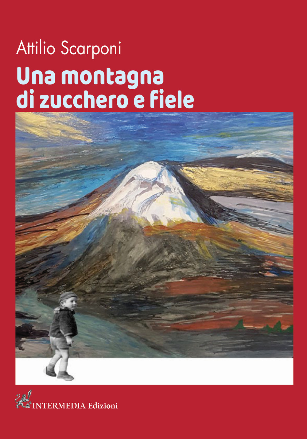 Una montagna di zucchero e fiele - Attilio Scarponi - Libro - Intermedia Edizioni
