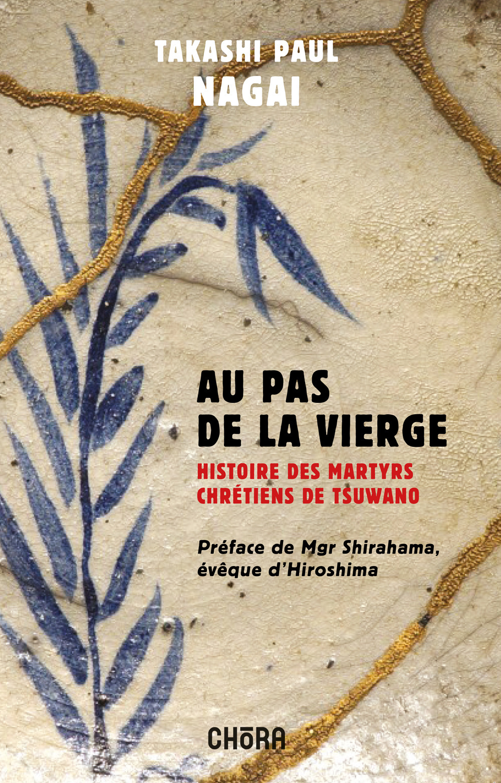 Au pas de la Vierge. Histroire des martyrs chrétiens de Tsuwano. Nuova ediz.