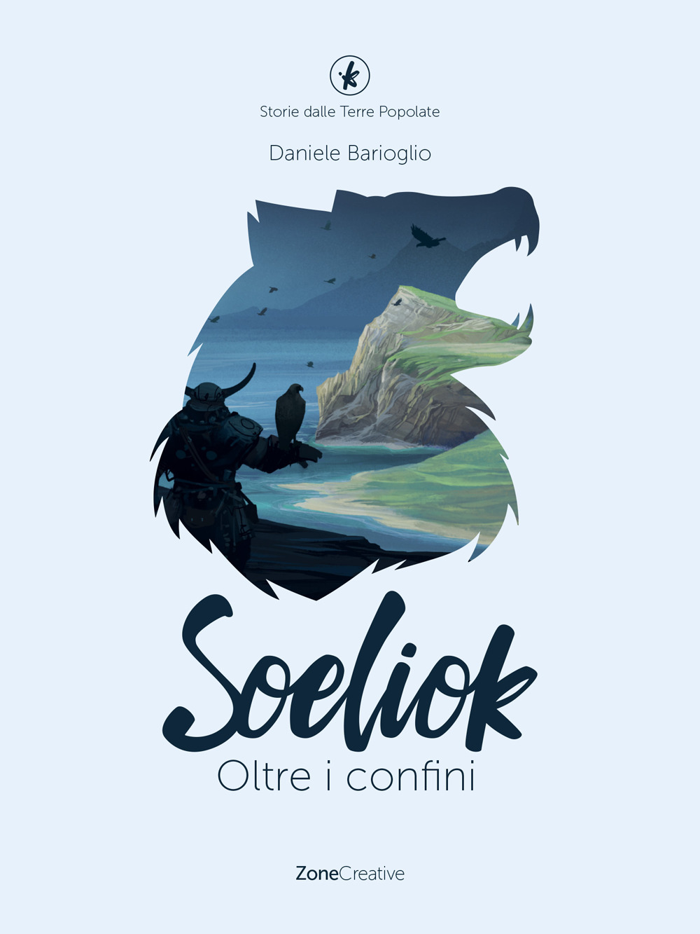 Oltre i confini. Soeliok. Storie dalle Terre Popolate - Daniele Barioglio - Libro - ZoneCreative