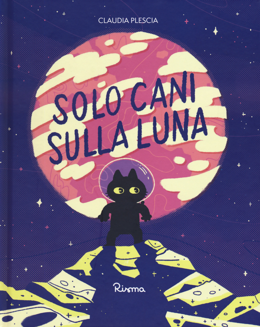 Solo cani sulla Luna - Claudia Plescia - Libro - Risma