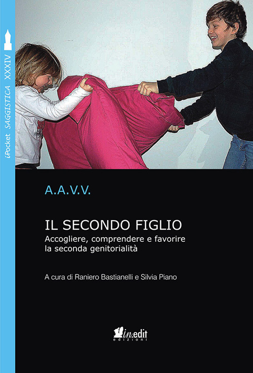 Il secondo figlio. Accogliere, comprendere e favorire la seconda genitorialità . Nuova ediz.