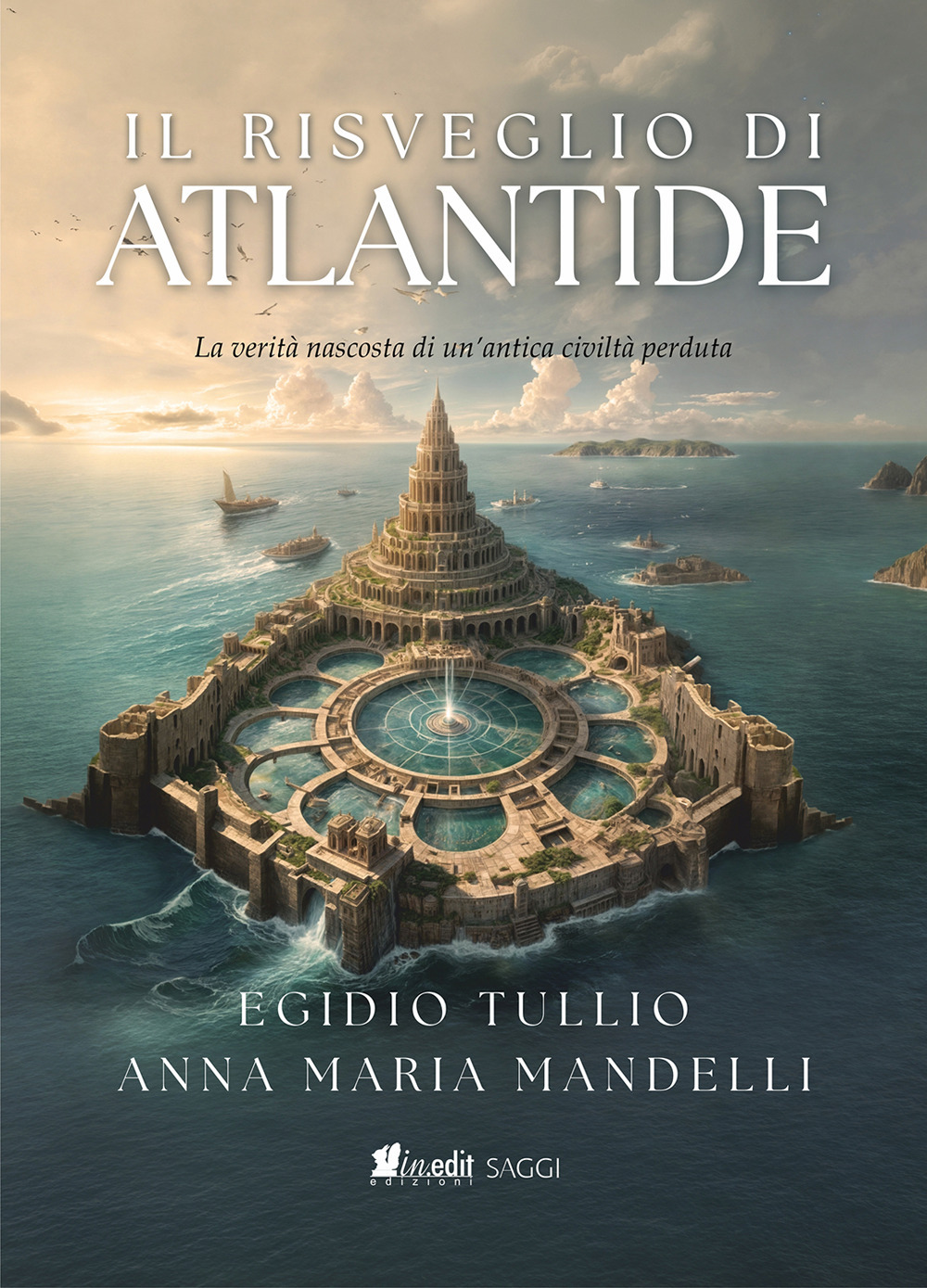 Il risveglio di Atlantide. La verità nascosta di un'antica civiltà perduta