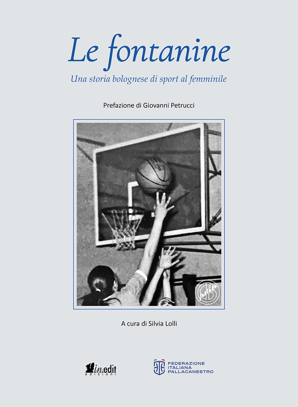 Le fontanine. Una storia bolognese di sport al femminile