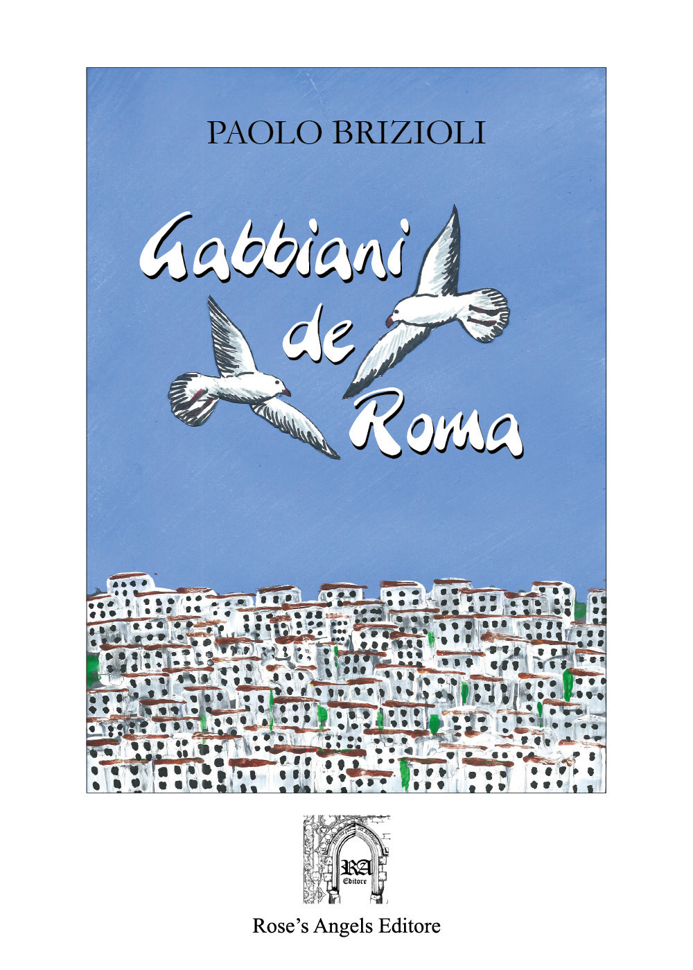 Gabbiani de Roma - Paolo Brizioli - Libro - Rose's Angels