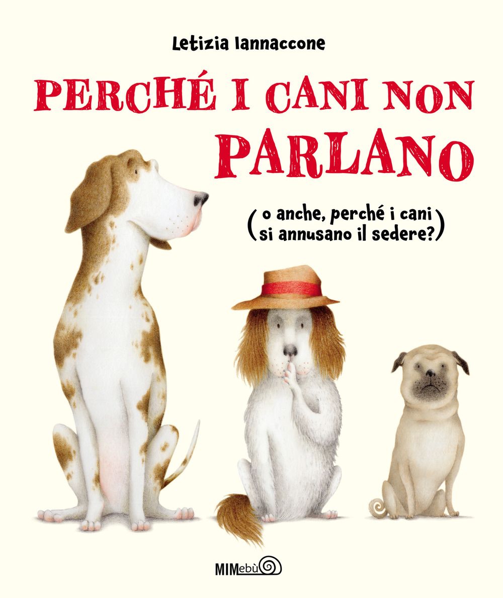 Perché i cani non parlano (o anche, perché i cani si annusano il sedere?)