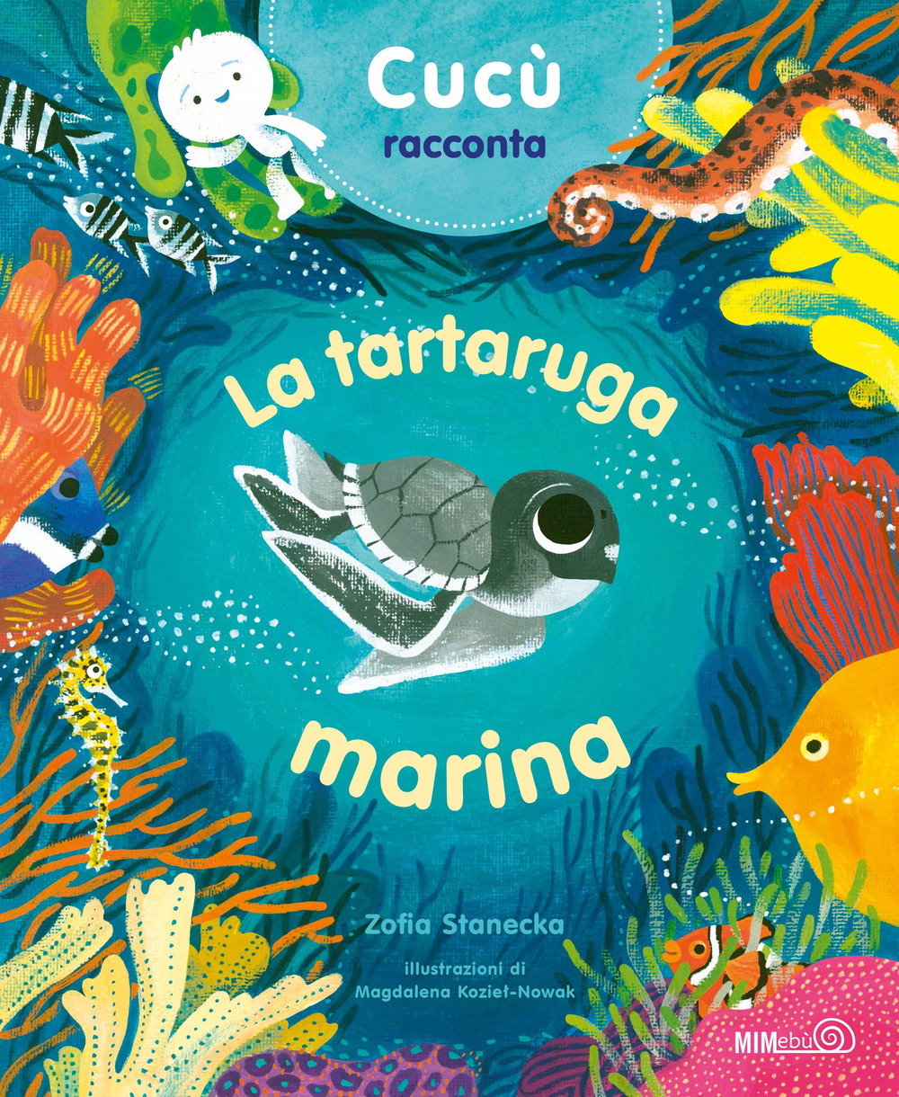 Cucù racconta. La tartaruga marina. Ediz. a colori