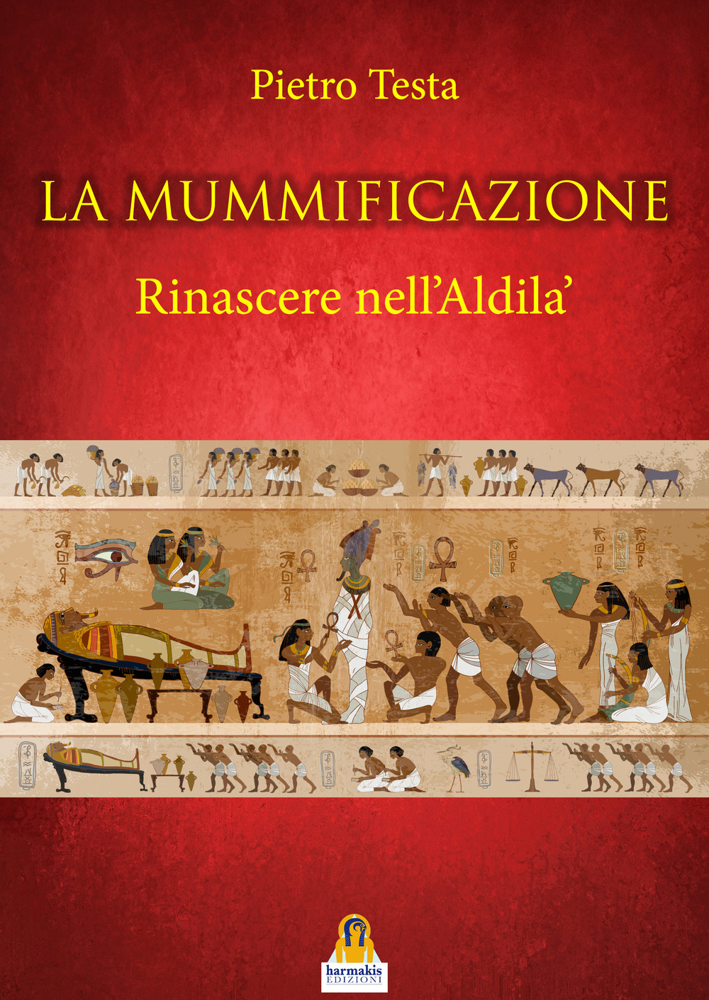 La mummificazione. Rinascere nell'Aldilà