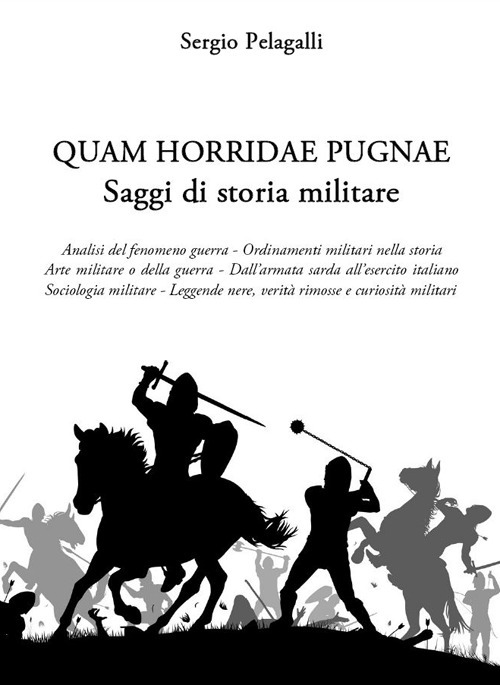 Quam horridae pugnae. Saggi di storia militare