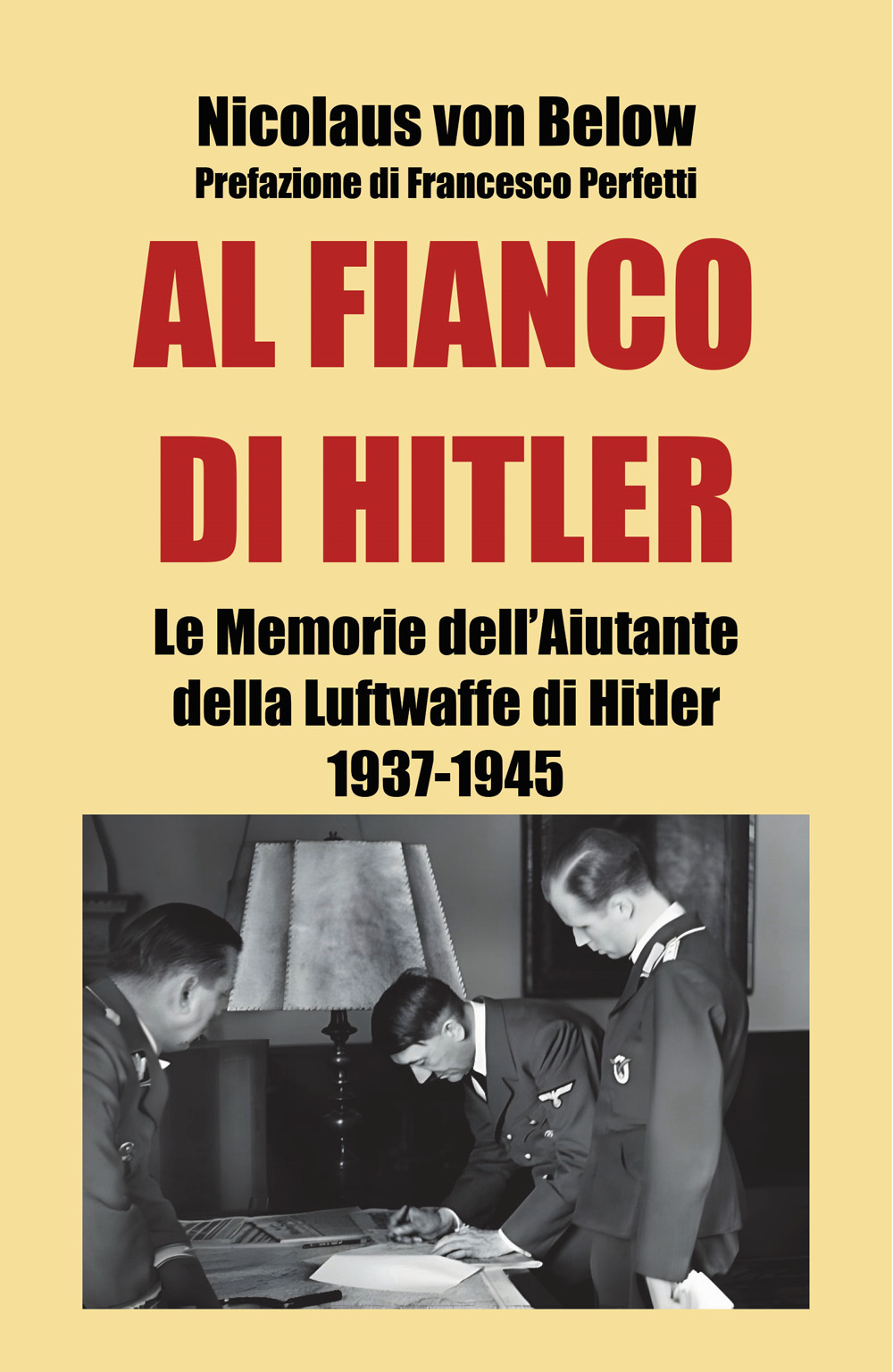 Al fianco di Hitler. Le memorie dell'aiutante della Luftwaffe di Hitler 1937-1945