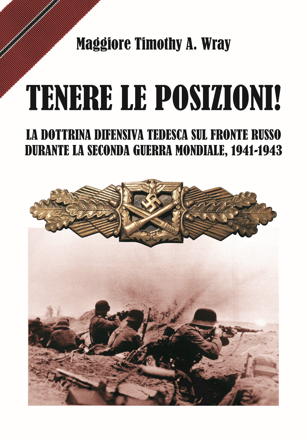 Tenere le posizioni! La dottrina difensiva tedesca sul fronte russo durante la seconda guerra mondiale, 1941-1943