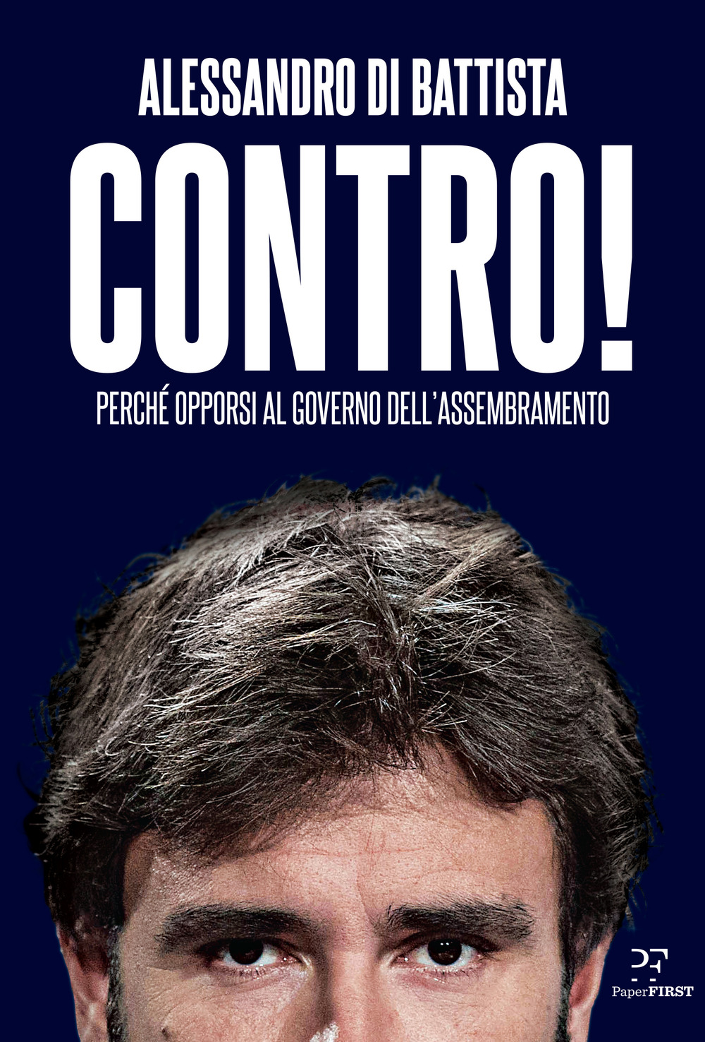 Contro! Perché opporsi al governo dell'assembramento