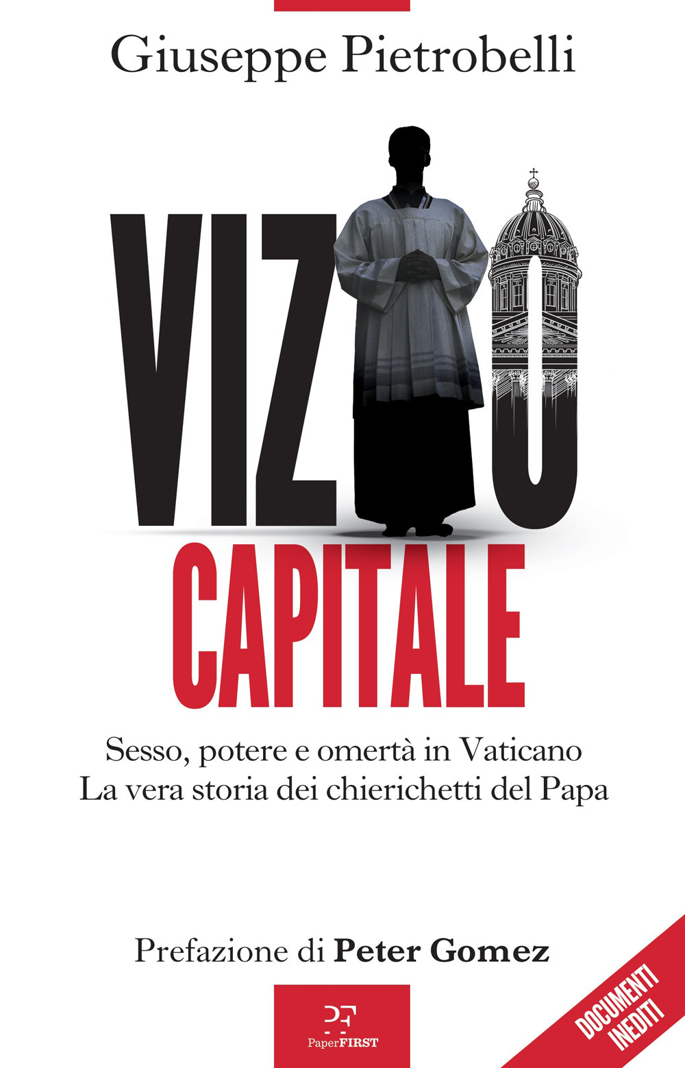 Vizio capitale. Sesso, potere e omertà in Vaticano. La vera storia dei chierichetti del papa