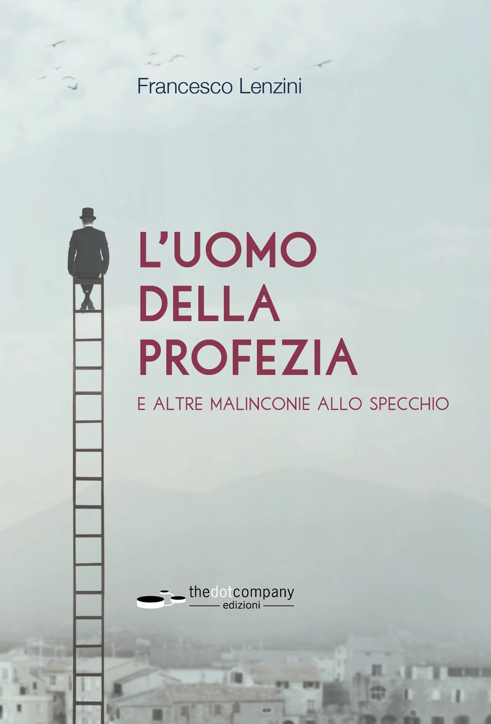 L'uomo della profezia e altre malinconie allo specchio