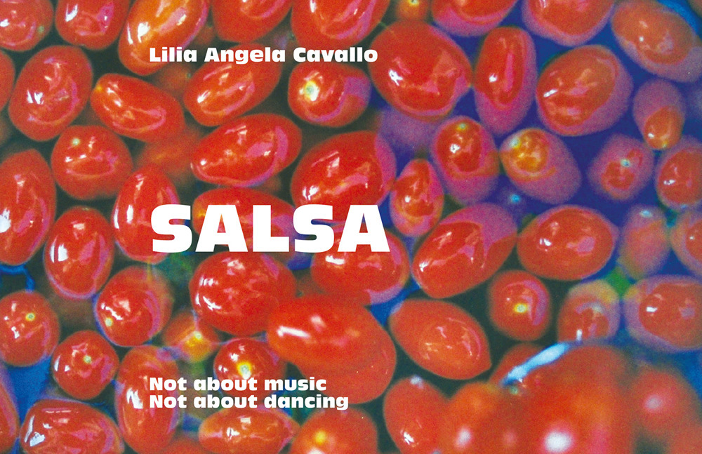 Salsa. Not about music, not about dancing - Lilia Angela Cavallo - Libro - Ziczic