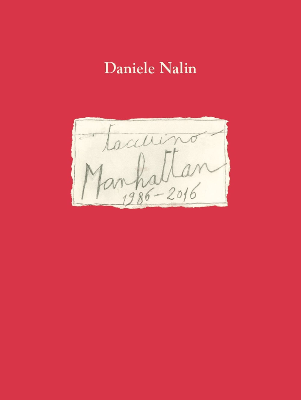 Taccuino Manhattan 1986-2016. Ediz. italiana e inglese - Daniele Nalin - Libro - GART