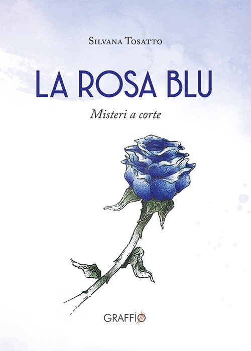 La rosa blu. Misteri a corte