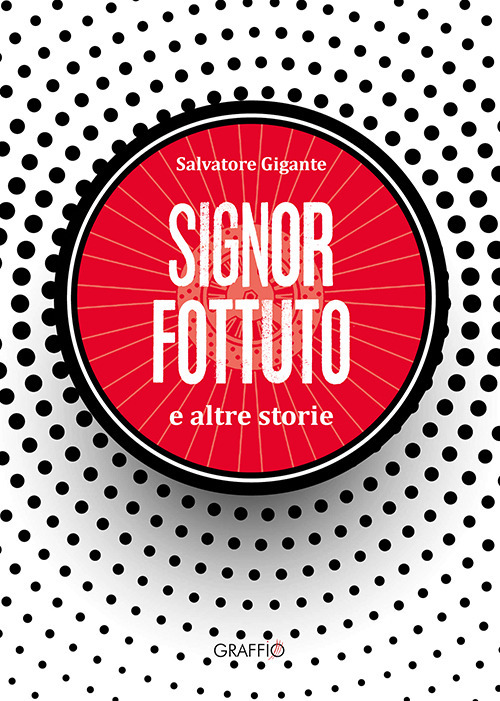 Signor Fottuto e altre storie