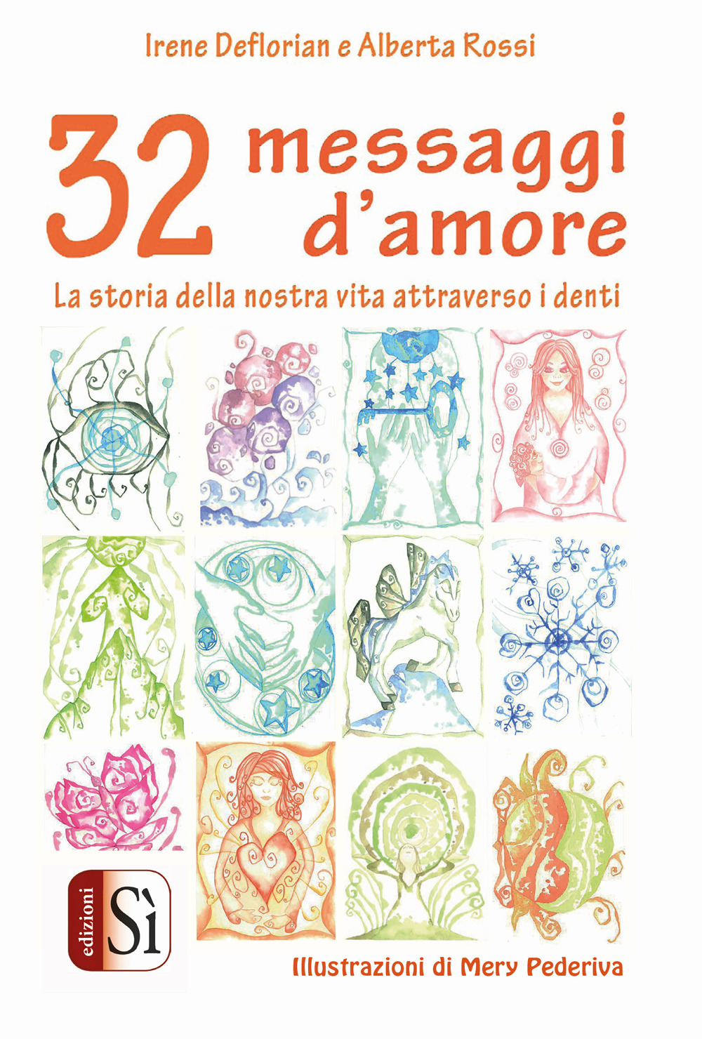 32 messaggi d'amore. La storia della nostra vita attraverso i denti