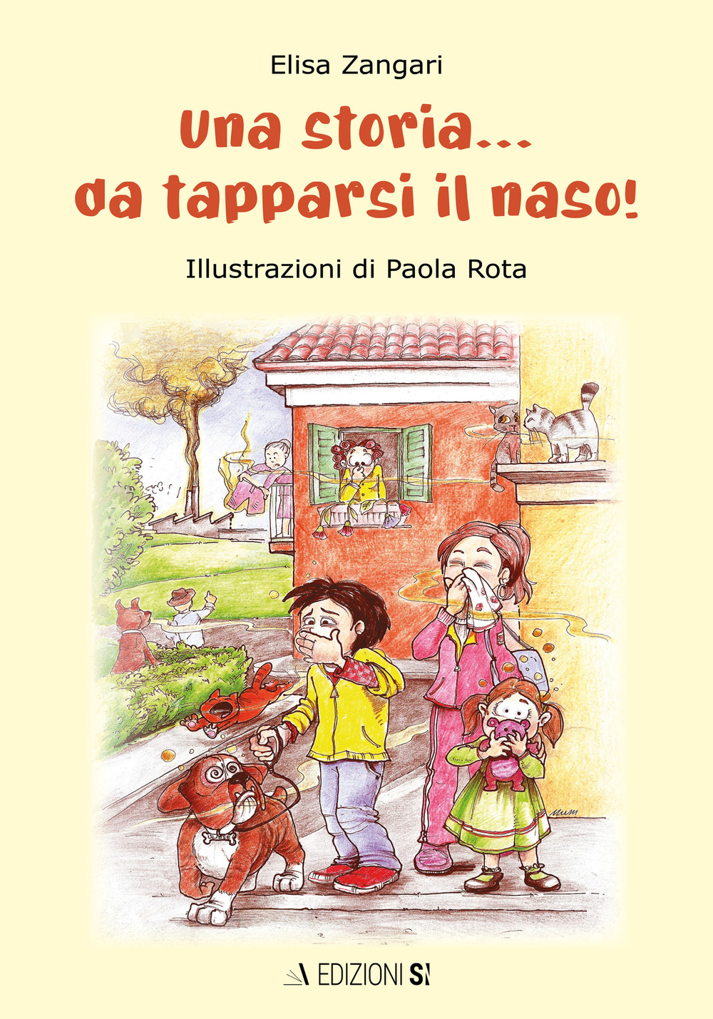 Una storia... da tapparsi il naso!!! - Elisa Zangari - Libro - Edizioni Sì