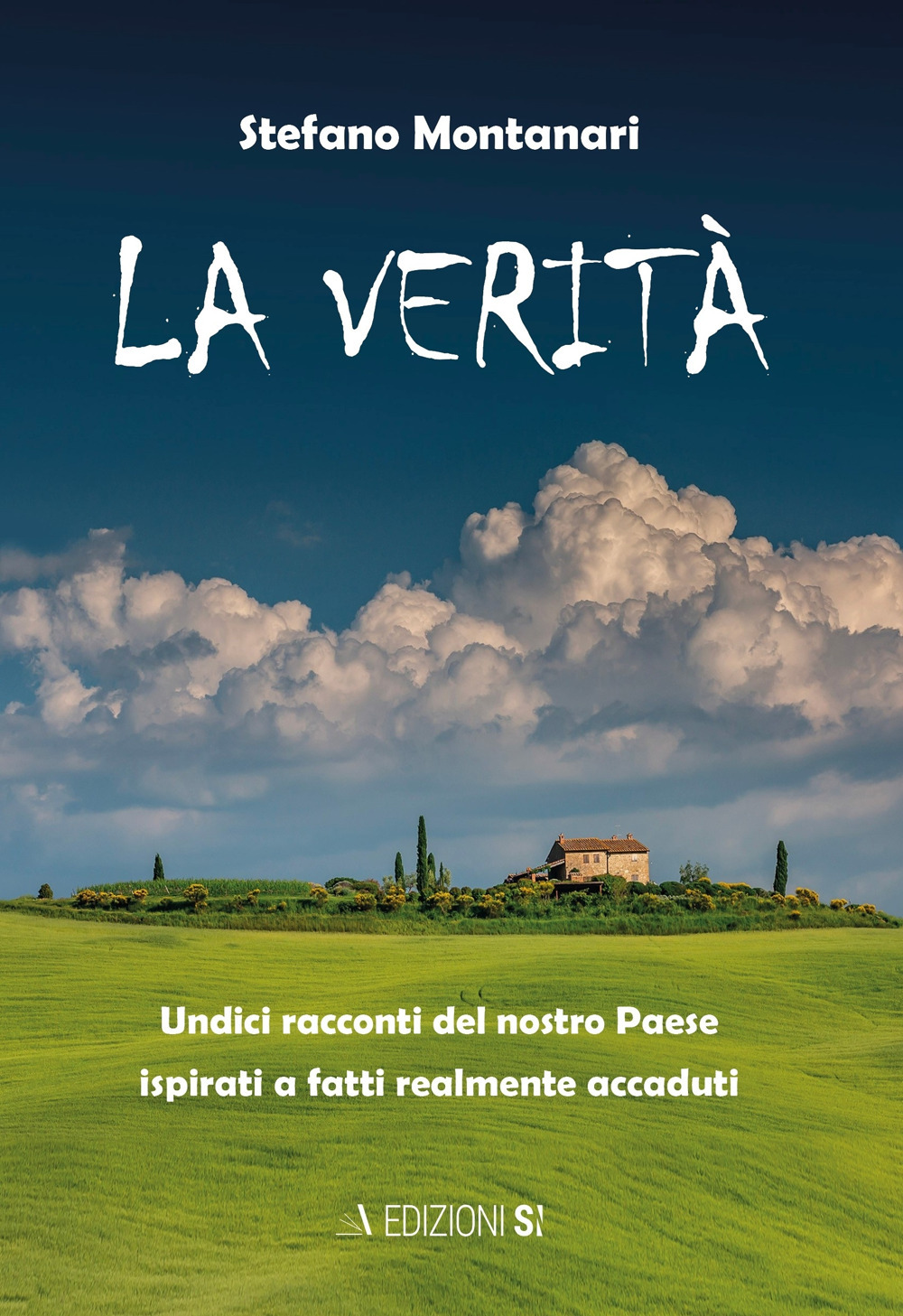 La verità. Undici racconti del nostro Paese ispirati a fatti realmente accaduti