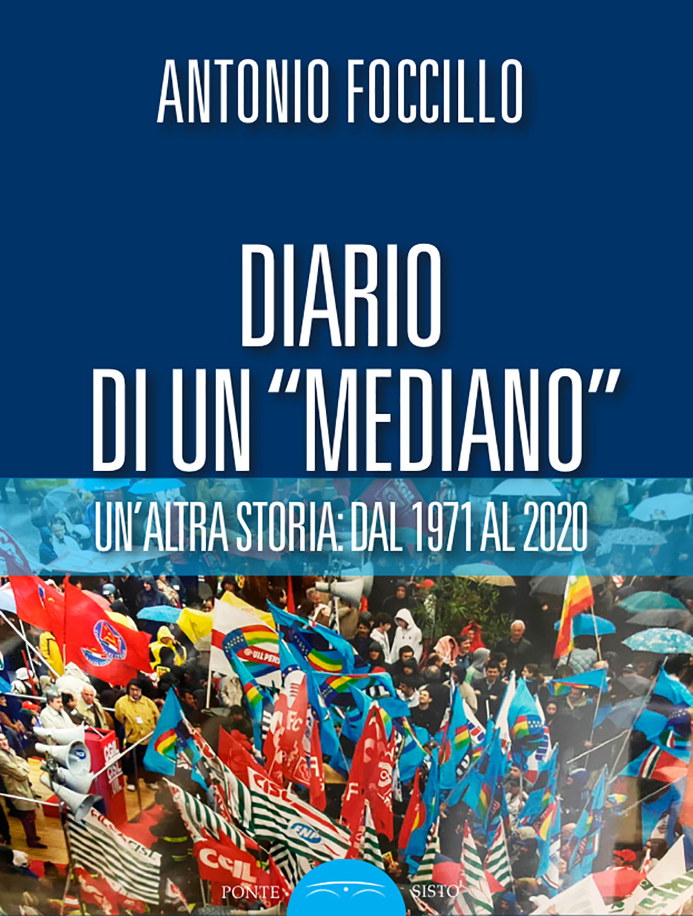 Diario di un «Mediano». Un'altra storia: dal 1971 al 2020