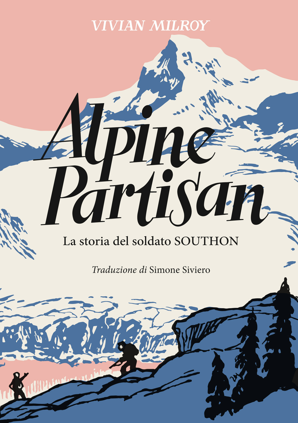 Alpine Partisan. La storia del soldato Southon
