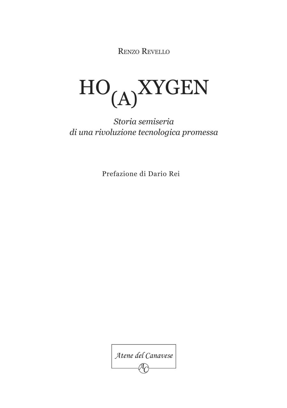 Ho(a)xygen. Storia semiseria di una rivoluzione tecnologica promessa