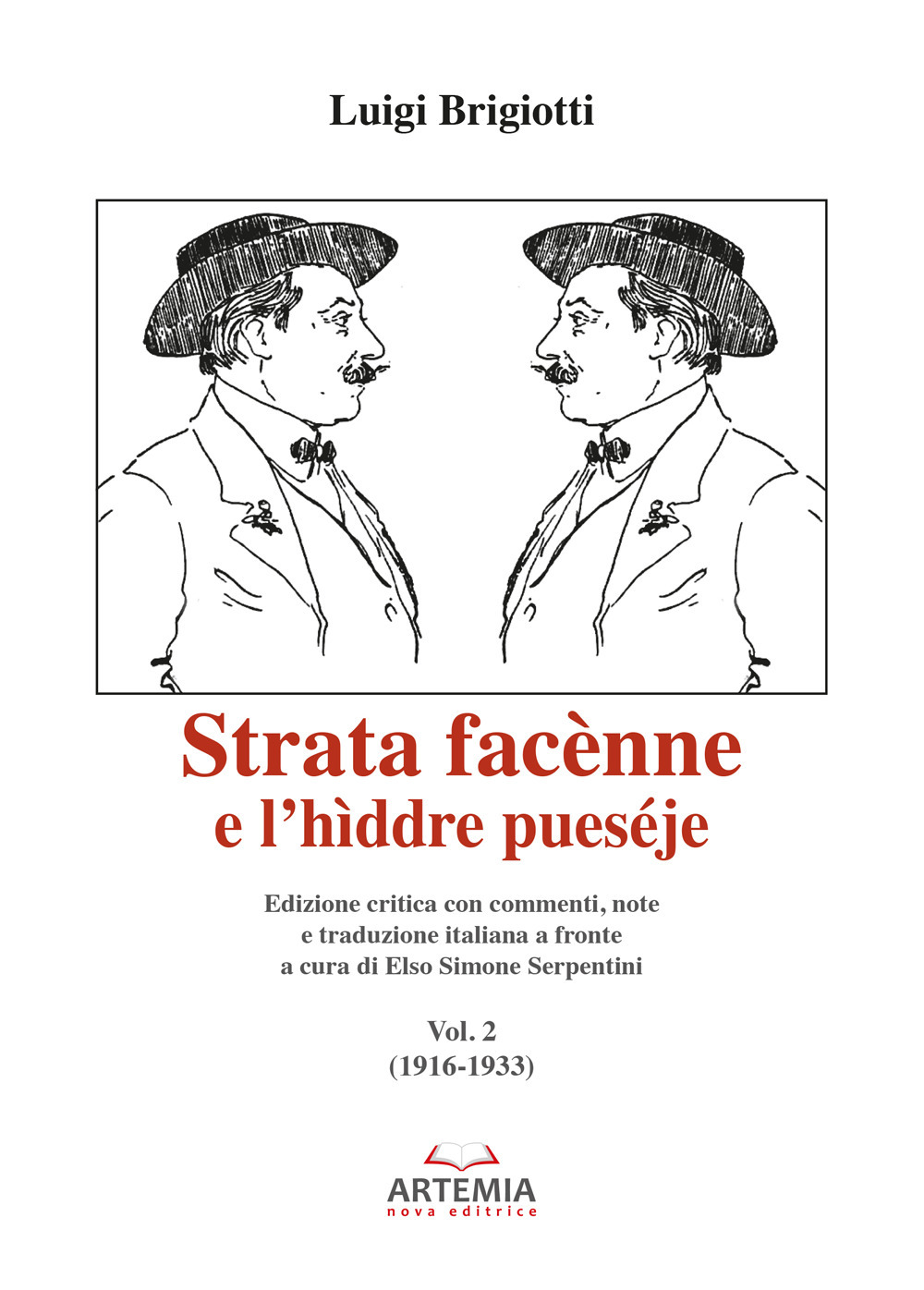 Strata facènne e l'hìddre pueséje. Testo teramese e italiano. Vol. 2: 1916-1933