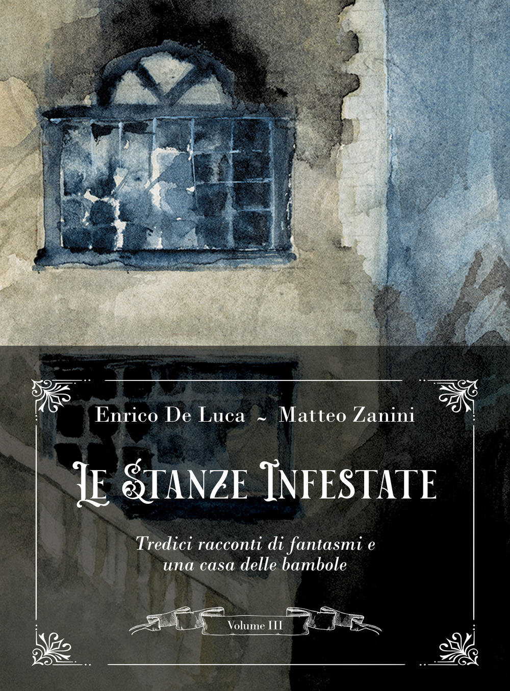 Le stanze infestate. Tredici racconti di fantasmi e una casa delle bambole. Con Audio. Vol. 3