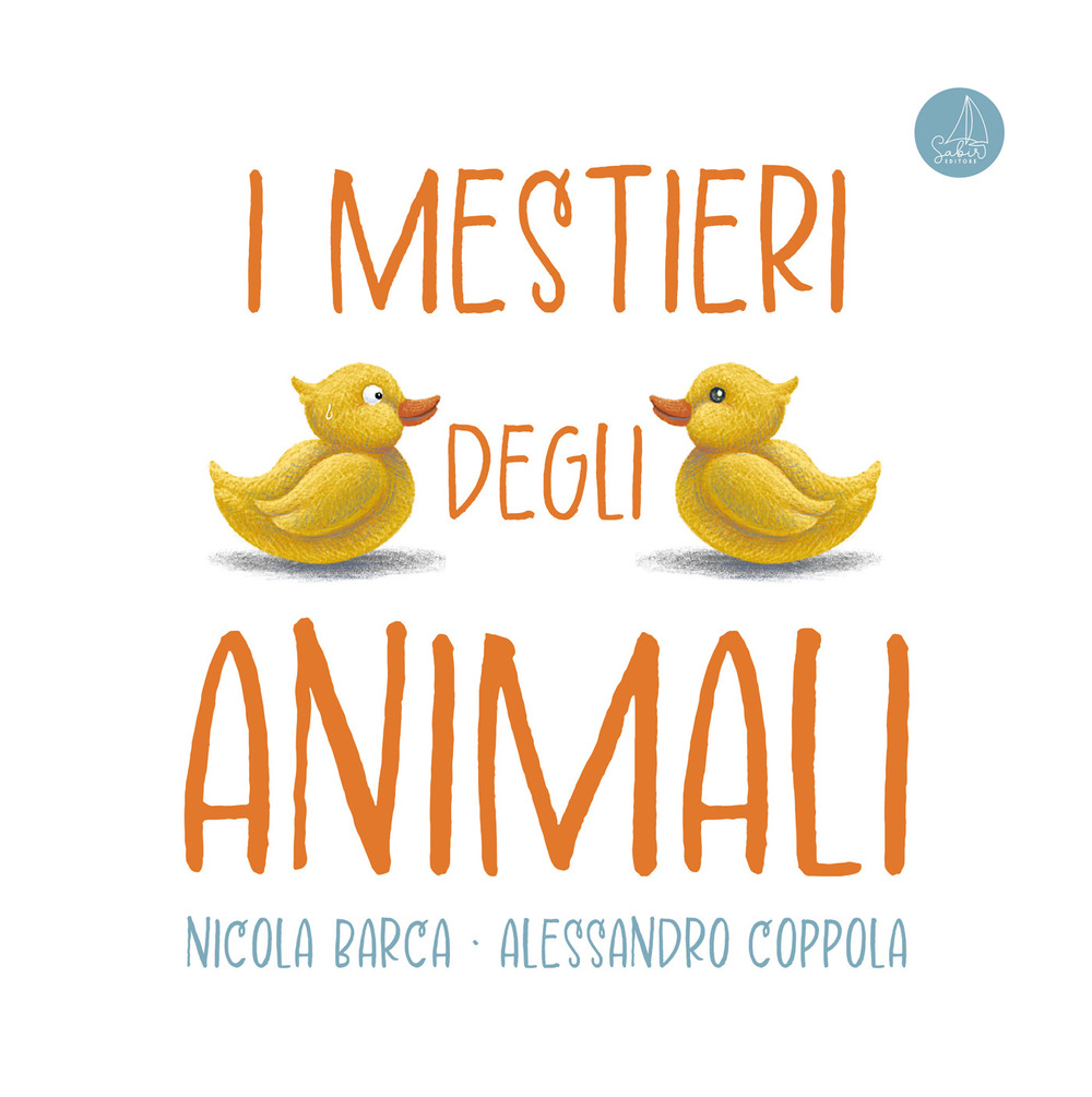 I mestieri degli animali - Nicola Barca - Libro - Sabir Editore