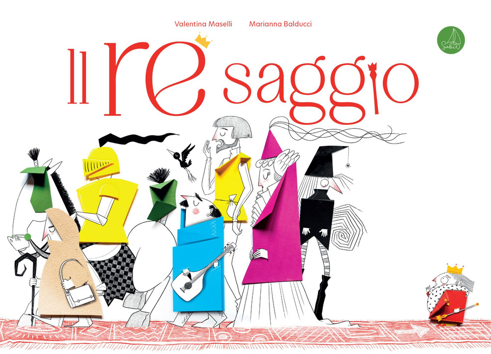 Il re saggio - Valentina Maselli - Libro - Sabir Editore