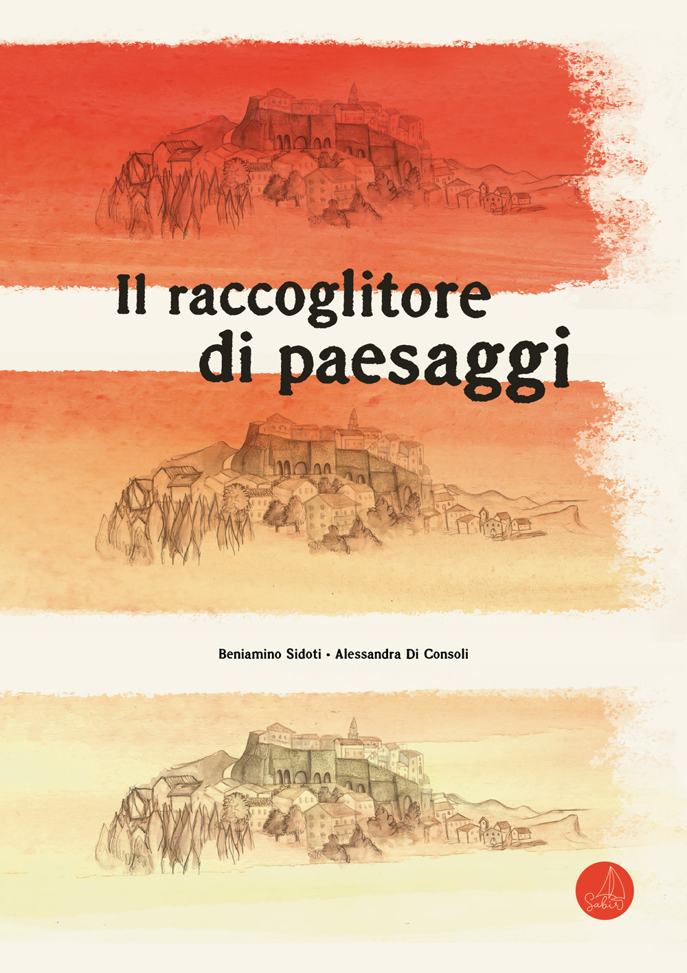 Il raccoglitore di paesaggi - Beniamino Sidoti - Libro - Sabir Editore