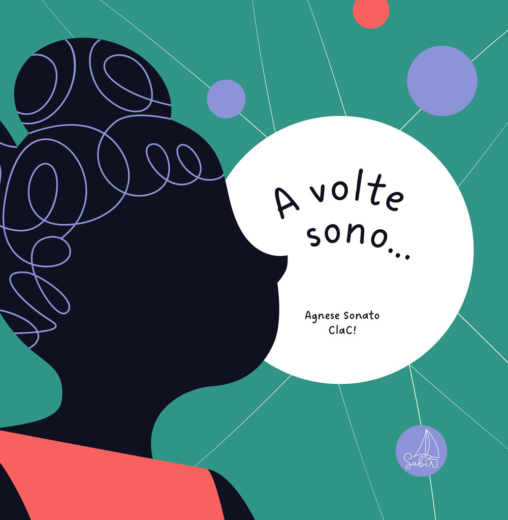 A volte sono... - Agnese Sonato - Libro - Sabir Editore