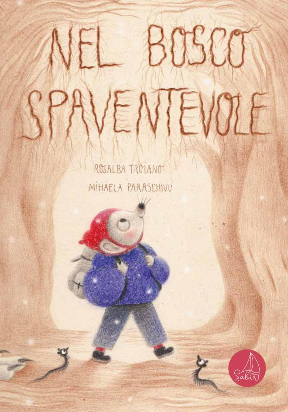 Nel bosco spaventevole - Rosalba Troiano - Libro - Sabir Editore