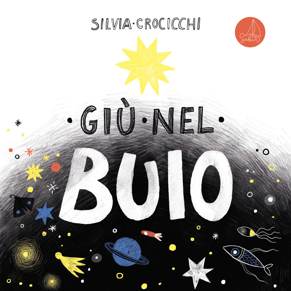 Giù nel buio - Silvia Crocicchi - Libro - Sabir Editore