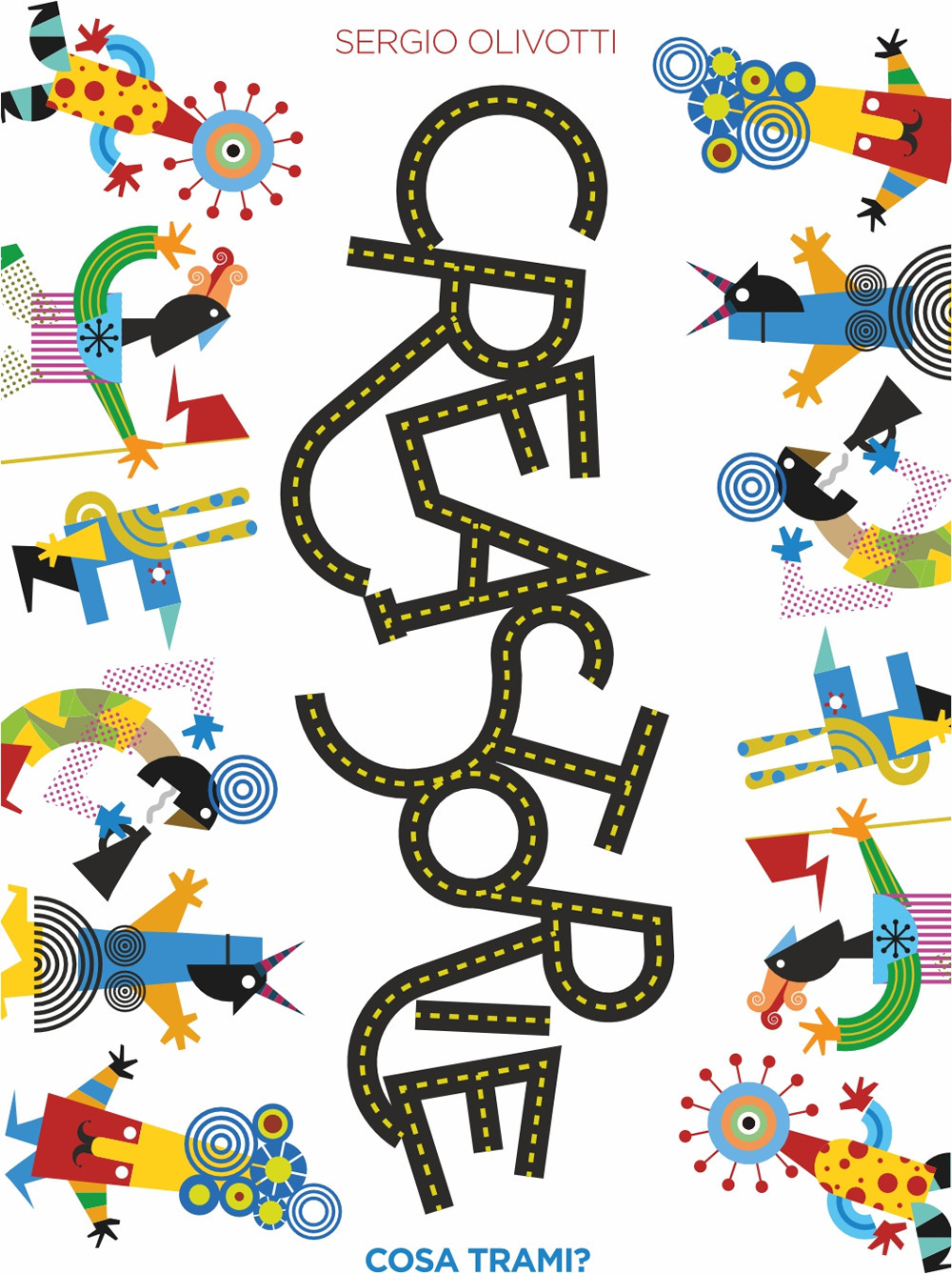 Creastorie: cosa trami? - Sergio Olivotti - Libro - Sabir Editore