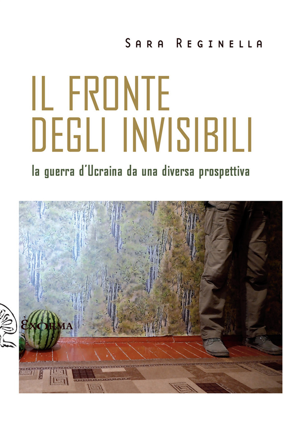 Il fronte degli invisibili. La guerra d'Ucraina da una diversa prospettiva