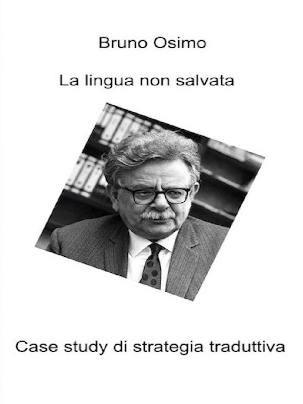 La lingua non salvata. Case study di strategia traduttiva